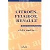 Citro�n, Peugeot, Renault et les autres: Histoire de strat�gies d'entreprises