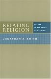 More details of book titled: Relating Religion: Essays in the Study of Religion