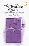 The Wedding Present: Domestic Life Beyond Consumption