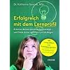 Erfolgreich mit dem Lernprofil: Erkenne deinen pers�nlichen Lernstil und finde deine optimale Lernstrategie