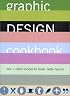Graphic Design Cookbook: Mix & Match Recipes for Faster, Better Layouts