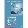 Informed Choice in Maternity Care