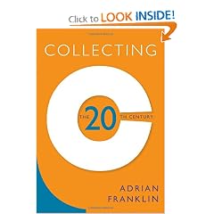 Collecting the 20th Century by Adrian Franklin