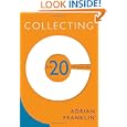 Collecting the 20th Century by Adrian Franklin