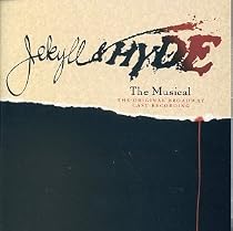 Jekyll & Hyde - The Musical (1997 Original Broadway Cast)