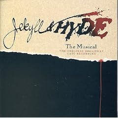 Jekyll & Hyde - The Musical (1997 Original Broadway Cast)