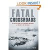 Fatal Crossroads: The Untold Story of the Malmedy Massacre at the Battle of the Bulge