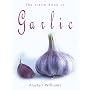 The Little Book of Garlic (Little Book of)