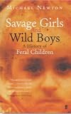 Savage Girls and Wild Boys: A History of Feral Children