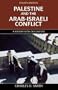 Palestine and the Arab-Israeli Conflict, Fourth Edition: A History with Documents