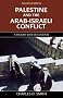 Palestine and the Arab-Israeli Conflict, Fourth Edition: A History with Documents