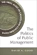 The Politics of Public Management: The HRDC Audit of Grants and Contributions (IPAC Series in Public Management and Governance)