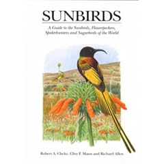 Sunbirds: A Guide to the Sunbirds, Spiderhunters, Sugarbirds and Flowerpeckers of the World (Helm Identification Guides)