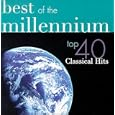 Best of the Millennium: Top 40 Classical Hits