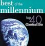 Best of the Millennium: Top 40 Classical Hits