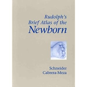 Click here to buy Rudolph's Brief Atlas of the Newborn by Virginia Schneider, Gerardo, and M.D. Cabrera-Meza.