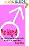 Man Magnet: How to Be the Best Woman You Can Be in Order to Get the Best Man