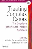 Treating Complex Cases: The Cognitive Behavioural Therapy Approach