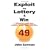 Exploit the Lottery and Win