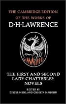The First and Second Lady Chatterley Novels (Cambridge Edition of the Works of D.H. Lawrence) (The Cambridge Edition of the Works of D. H. Lawrence)