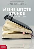 Book cover: Meine letzte Stunde: Ein Tag hat viele Leben