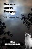 Bernie Bolts Bergen: A cat's adventure tale