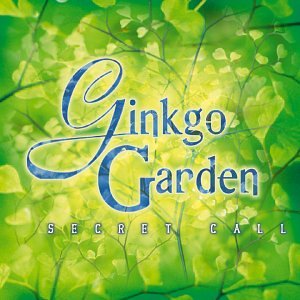 Ginkgo Garden - Secret Call - Zortam Music