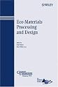Eco-materials Processing and Design (Ceramic Transactions Series)