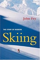 The Story of Modern Skiing The Story of Modern Skiing