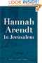 Hannah Arendt in Jerusalem