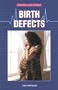 Birth Defects (Diseases and People)