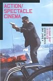 Action/Spectacle Cinema: A Sight and Sound Reader