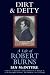 Dirt & Deity: Life of Robert Burns