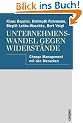 Unternehmenswandel gegen Widerst�nde: Change Management mit den Menschen