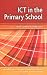 ICT in the Primary School (Learning & Teaching with ICT)