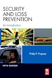 Security and Loss Prevention, Fifth Edition: An Introduction
