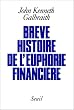 Br�ve histoire de l'euphorie financi�re