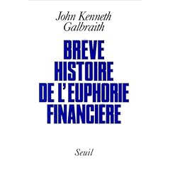 Br�ve histoire de l'euphorie financi�re