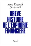 Br�ve histoire de l'euphorie financi�re