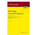 Wichtige Steuerrichtlinien: Richtlinien in Ausz�gen zur Abgabenordnung, Einkommensteuer, Lohnsteuer, K�rperschaftsteuer, Gewerbesteuer, Umsatzsteuer