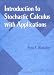 Introduction to Stochastic Calculus with Applications