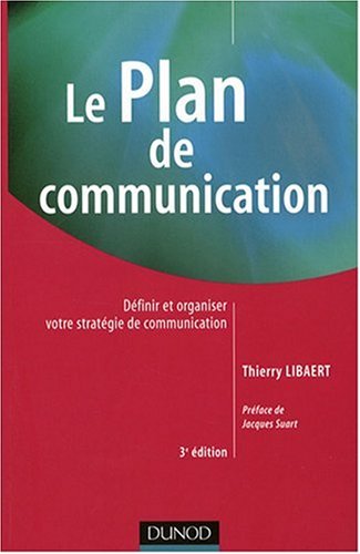 Le Plan de communication : Définir et organiser votre stratégie de communication