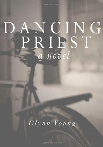Dancing Priest [Paperback] [2012] (Author) Glynn Young