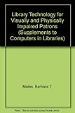 Library technology for visually and physically impaired patrons