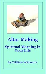 Altar Making : A Spiritual Practice to Deepen Your Connection to the Sacred
