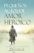 Pequeños actos de amor heroico