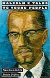 Malcolm X talks to young people : speeches in the U.S., Britain, and Africa