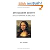 Der Goldene Schnitt: G�ttliche Proportionen und noble Zahlen