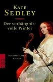 Der verh&auml;ngnisvolle Winter: Ein historischer Kriminalroman - Kate Sedley