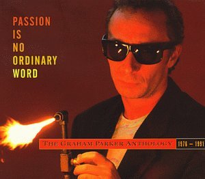 Graham Parker - Passion Is No Ordinary Word - Zortam Music